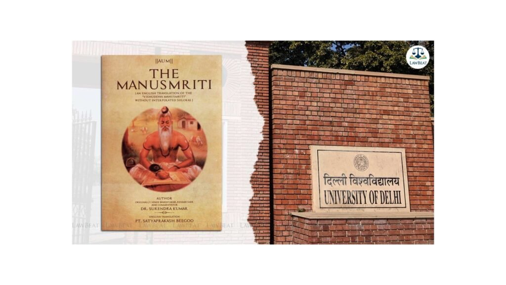 BREAKING | Manusmriti in Legal Education, Controversy Over Ancient Texts and Modern Ethics at Delhi University |