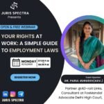 Open & Free Webinar : Your Rights at Work: A Simple Guide to Employment Laws by Juris Spectra